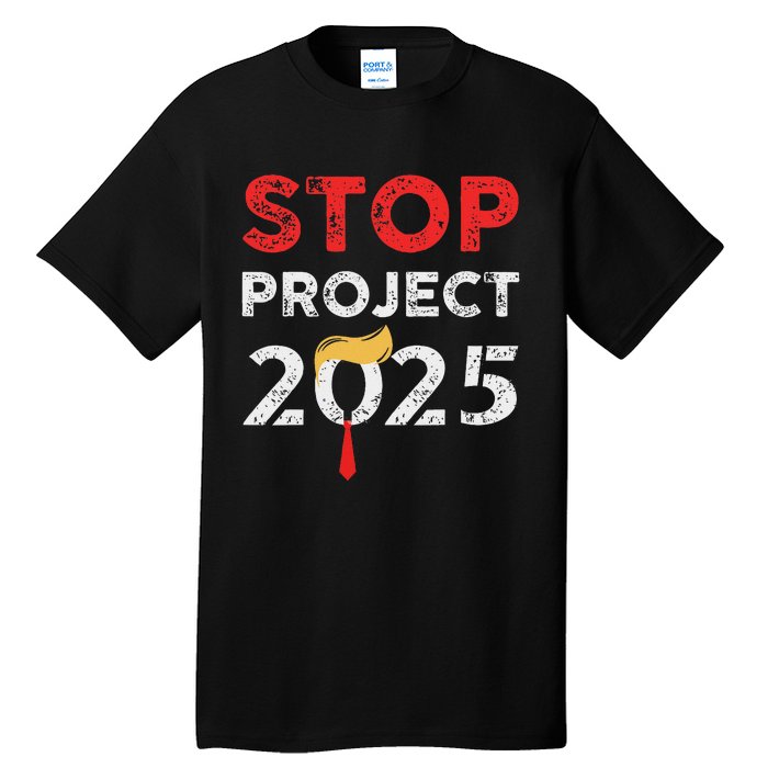 Stop Project 2025 Anti Trump Bold Design Tall T-Shirt