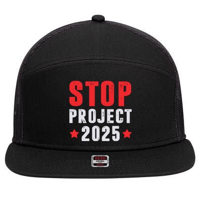 Stop Project 2025 Trumps Project Anti Trump 7 Panel Mesh Trucker Snapback Hat