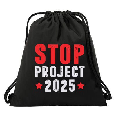 Stop Project 2025 Trumps Project Anti Trump Drawstring Bag