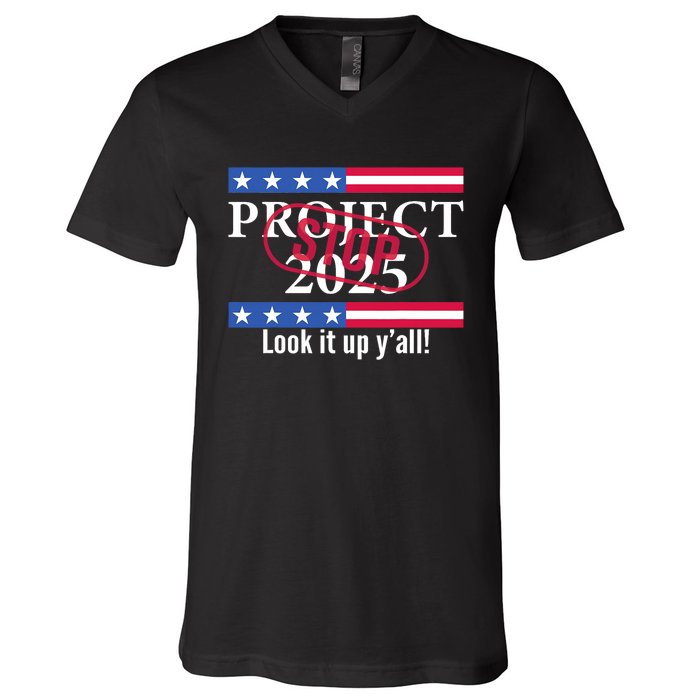 Stop Project 2025 Look It Up Y’All Anti Trump V-Neck T-Shirt