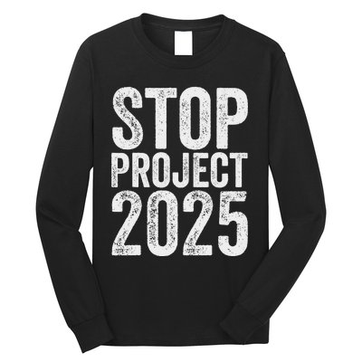 Stop Project 2025 Anti Trump Bold Design Long Sleeve Shirt