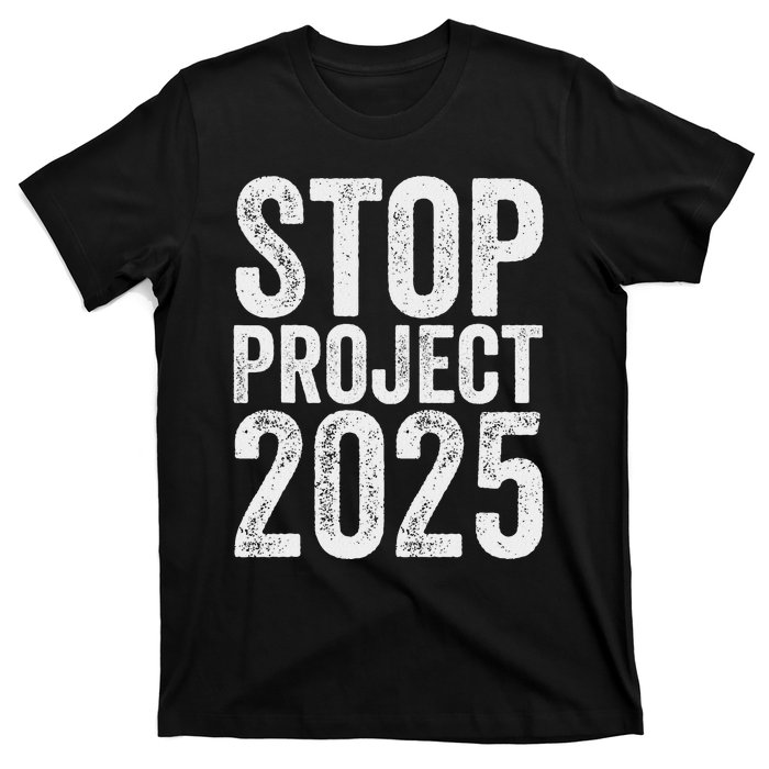 Stop Project 2025 Anti Trump Bold Design T-Shirt