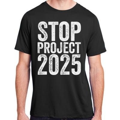 Stop Project 2025 Anti Trump Bold Design Adult ChromaSoft Performance T-Shirt