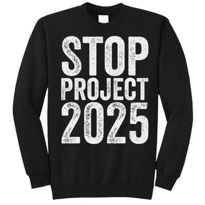 Stop Project 2025 Anti Trump Bold Design Tall Sweatshirt