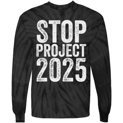 Stop Project 2025 Anti Trump Bold Design Tie-Dye Long Sleeve Shirt