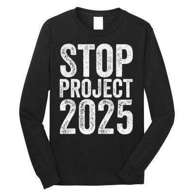 Stop Project 2025 Long Sleeve Shirt