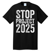 Stop Project 2025 Tall T-Shirt