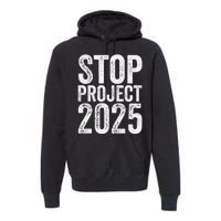 Stop Project 2025 Premium Hoodie