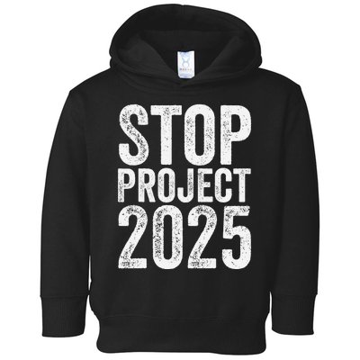 Stop Project 2025 Toddler Hoodie