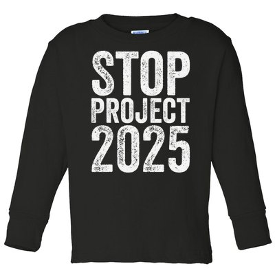 Stop Project 2025 Toddler Long Sleeve Shirt