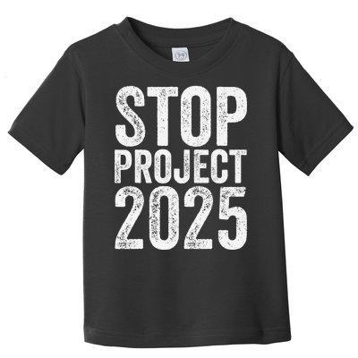 Stop Project 2025 Toddler T-Shirt