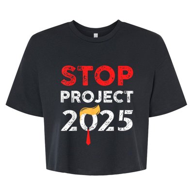 Stop Project 2025 TrumpS Project Anti Trump Funny Gift Bella+Canvas Jersey Crop Tee