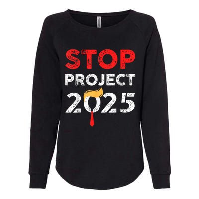 Stop Project 2025 TrumpS Project Anti Trump Funny Gift Womens California Wash Sweatshirt