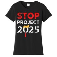 Stop Project 2025 TrumpS Project Anti Trump Funny Gift Women's T-Shirt