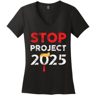 Stop Project 2025 TrumpS Project Anti Trump Funny Gift Women's V-Neck T-Shirt