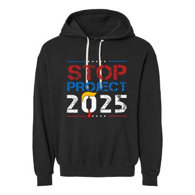 Stop Project 2025 Trumps Project Anti Trump Garment-Dyed Fleece Hoodie