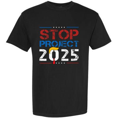 Stop Project 2025 Trumps Project Anti Trump Garment-Dyed Heavyweight T-Shirt