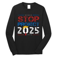 Stop Project 2025 Trumps Project Anti Trump Long Sleeve Shirt