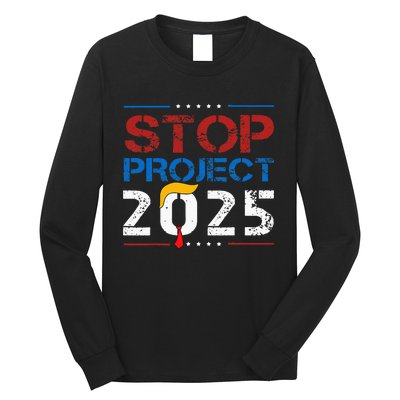 Stop Project 2025 Trumps Project Anti Trump Long Sleeve Shirt