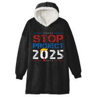 Stop Project 2025 Trumps Project Anti Trump Hooded Wearable Blanket