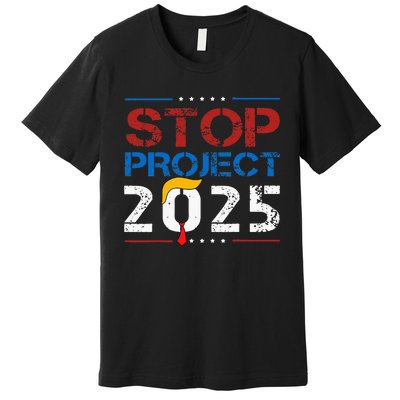 Stop Project 2025 Trumps Project Anti Trump Premium T-Shirt