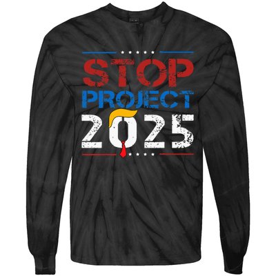 Stop Project 2025 Trumps Project Anti Trump Tie-Dye Long Sleeve Shirt