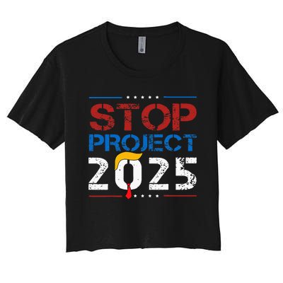 Stop Project 2025 Trumps Project Anti Trump Women's Crop Top Tee