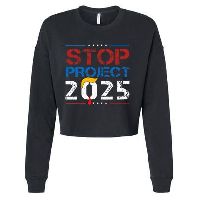 Stop Project 2025 Trumps Project Anti Trump Cropped Pullover Crew