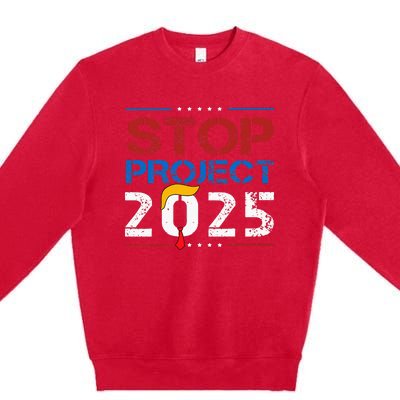 Stop Project 2025 Trumps Project Anti Trump Premium Crewneck Sweatshirt