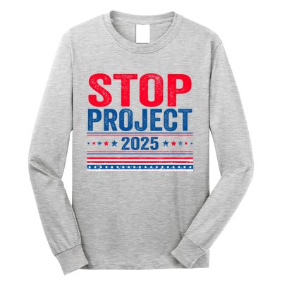 Stop Project 2025 Long Sleeve Shirt