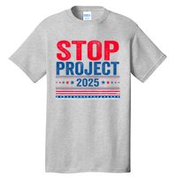 Stop Project 2025 Tall T-Shirt