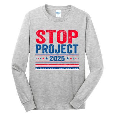 Stop Project 2025 Tall Long Sleeve T-Shirt