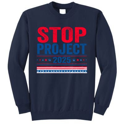 Stop Project 2025 Tall Sweatshirt