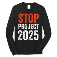 Stop Project 2025 Anti Trump Long Sleeve Shirt