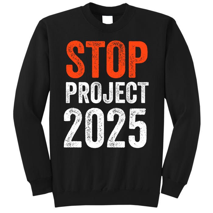 Stop Project 2025 Anti Trump Sweatshirt