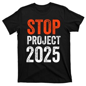 Stop Project 2025 Anti Trump T-Shirt