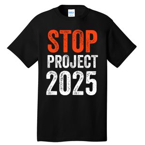 Stop Project 2025 Anti Trump Tall T-Shirt