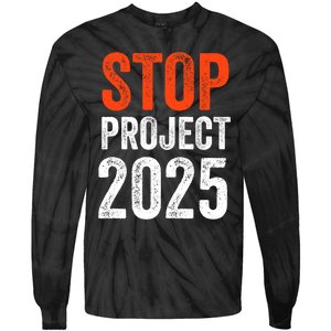 Stop Project 2025 Anti Trump Tie-Dye Long Sleeve Shirt