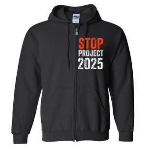 Stop Project 2025 Anti Trump Full Zip Hoodie