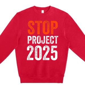 Stop Project 2025 Anti Trump Premium Crewneck Sweatshirt