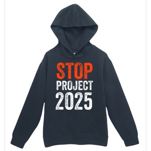 Stop Project 2025 Anti Trump Urban Pullover Hoodie