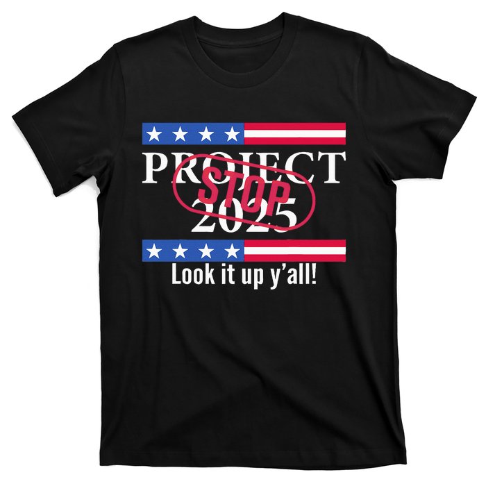 Stop Project 2025 Look It Up Y’All Anti Trump T-Shirt