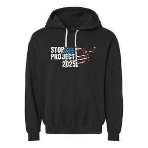 Stop Project 2025 Anti Trump American Flag Garment-Dyed Fleece Hoodie