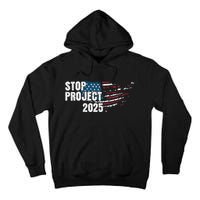 Stop Project 2025 Anti Trump American Flag Tall Hoodie