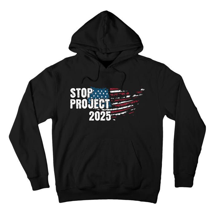 Stop Project 2025 Anti Trump American Flag Tall Hoodie