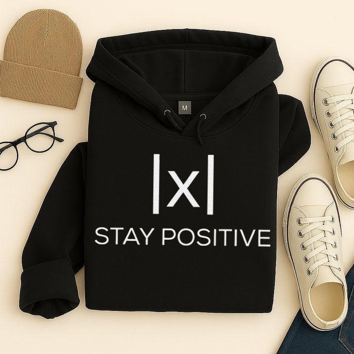Stay Positive Absolute Value Funny Math Hoodie