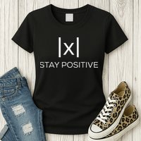 Stay Positive Absolute Value Funny Math Womens T-Shirt