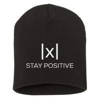 Stay Positive Absolute Value Funny Math Short Acrylic Beanie