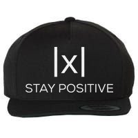 Stay Positive Absolute Value Funny Math Wool Snapback Cap