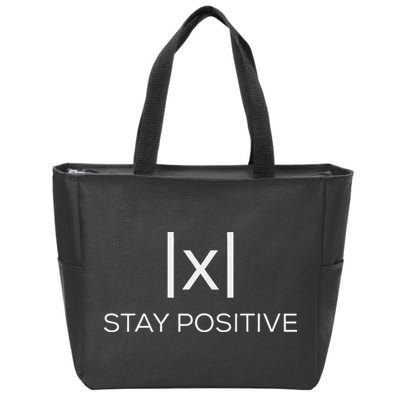 Stay Positive Absolute Value Funny Math Zip Tote Bag